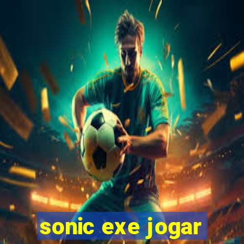 sonic exe jogar